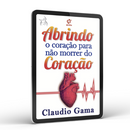 Ebook – Abrindo o coração para não morrer do coração