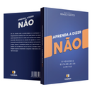 Livro - Aprenda a Dizer Não – Rêmullo Santos