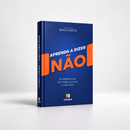 Livro - Aprenda a Dizer Não – Rêmullo Santos