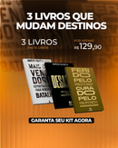 KIT DE 3 LIVROS QUE MUDAM DESTINOS – COLEÇÃO SUPERAÇÃO & PROPÓSITO