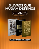 KIT DE 3 LIVROS QUE MUDAM DESTINOS – COLEÇÃO SUPERAÇÃO & PROPÓSITO