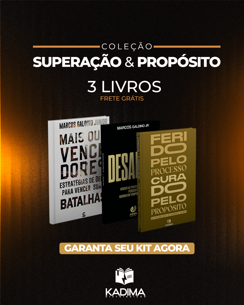 KIT DE 3 LIVROS QUE MUDAM DESTINOS – COLEÇÃO SUPERAÇÃO & PROPÓSITO