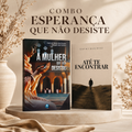Kit 2 Livros | Combo Esperança que Não Desiste — A Mulher que Não Desistiu + Até Te Encontrar