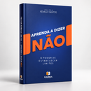 Livro - Aprenda a Dizer Não – Rêmullo Santos