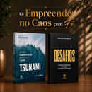 Kit Empreender no Caos com Fé | Tsunami: Como Empreender no Caos + Desafios