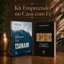 Kit Empreender no Caos com Fé | Tsunami: Como Empreender no Caos + Desafios