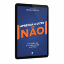 E-book - Aprenda a Dizer Não – Rêmullo Santos