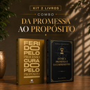 Kit 2 livros — Da Promessa ao Propósito: Ferido pelo Processo, Curado pelo Propósito + Entre a Promessa e o Cumprimento