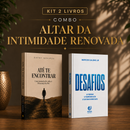 Kit 2 livros — Altar da Intimidade Renovada: Até te Encontrar + Desafios: Prosperar, Reconstruir o Altar e Ser Cheio do Espírito Santo