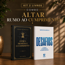 Kit 2 livros — Altar Rumo ao Cumprimento: Entre a Promessa e o Cumprimento + Desafios: Prosperar, Reconstruir o Altar e Ser Cheio do Espírito Santo