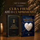 Kit 2 livros — Cura Firme Até o Cumprimento: Entre a Promessa e o Cumprimento + Como Lidar com Traidores sem Perder o Coração