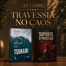 Kit 2 livros — Travessia no Caos: Tsunami: Como Empreender no Caos + Suporte o Processo