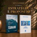Kit 2 livros — Estratégia e Propósito: Tsunami: Como Empreender no Caos + Desafios: Prosperar, Reconstruir o Altar e Ser Cheio do Espírito Santo