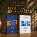 Kit 2 livros — Limites Que Abrem o Altar: Aprenda a Dizer Não + Desafios: Prosperar, Reconstruir o Altar e Ser Cheio do Espírito Santo