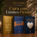 Kit 3 livros — Cura com Limites Firmes: Ferido pelo Processo, Curado pelo Propósito + Aprenda a Dizer Não + Como Lidar com Traidores sem Perder o Coração
