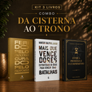 Kit 3 livros — Da Cisterna ao Trono: Ferido pelo Processo, Curado pelo Propósito + Mais que Vencedores + Entre a Promessa e o Cumprimento