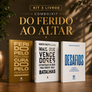 Kit 3 livros — Do Ferido ao Altar: Ferido pelo Processo, Curado pelo Propósito + Mais que Vencedores + Desafios: Prosperar, Reconstruir o Altar e Ser Cheio do Espírito Santo