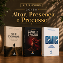 Kit 3 livros — Altar, Presença e Processo: Até te Encontrar + Suporte o Processo + Desafios: Prosperar, Reconstruir o Altar e Ser Cheio do Espírito Santo
