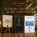 Kit 3 livros — Altar Reconstruído Rumo à Promessa: Até te Encontrar + Entre a Promessa e o Cumprimento + Desafios: Prosperar, Reconstruir o Altar e Ser Cheio do Espírito Santo