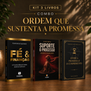 Kit 3 livros — Ordem Que Sustenta a Promessa: Fé e Finanças + Suporte o Processo + Entre a Promessa e o Cumprimento