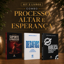 Kit 3 livros — Processo, Altar e Esperança: Suporte o Processo + Desafios: Prosperar, Reconstruir o Altar e Ser Cheio do Espírito Santo + Guia de Escatologia Bíblica
