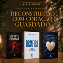 Kit 3 livros — Reconstrução com Coração Guardado: Suporte o Processo + Desafios: Prosperar, Reconstruir o Altar e Ser Cheio do Espírito Santo + Como Lidar com Traidores sem Perder o Coração