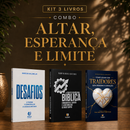 Kit 3 livros — Altar, Esperança e Limite: Desafios: Prosperar, Reconstruir o Altar e Ser Cheio do Espírito Santo + Guia de Escatologia Bíblica + Como Lidar com Traidores sem Perder o Coração