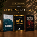 Kit 3 livros — Governo no Caos: Tsunami: Como Empreender no Caos + Fé e Finanças + Suporte o Processo