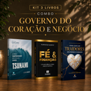 Kit 3 livros — Governo do Coração e Negócio: Tsunami: Como Empreender no Caos + Fé e Finanças + Como Lidar com Traidores sem Perder o Coração