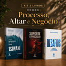 Kit 3 livros — Processo, Altar e Negócio: Tsunami: Como Empreender no Caos + Suporte o Processo + Desafios: Prosperar, Reconstruir o Altar e Ser Cheio do Espírito Santo