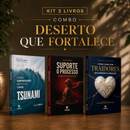 Kit 3 livros — Deserto que Fortalece: Tsunami: Como Empreender no Caos + Suporte o Processo + Como Lidar com Traidores sem Perder o Coração