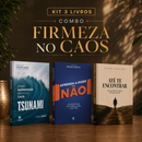 Kit 3 livros — Firmeza no Caos: Tsunami: Como Empreender no Caos + Aprenda a Dizer Não + Até te Encontrar