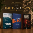 Kit 3 livros — Limites no Caos: Tsunami: Como Empreender no Caos + Aprenda a Dizer Não + Suporte o Processo
