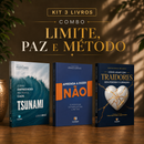 Kit 3 livros — Limite, Paz e Método: Tsunami: Como Empreender no Caos + Aprenda a Dizer Não + Como Lidar com Traidores sem Perder o Coração