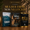 Kit 3 livros — Mulher Firme nos Negócios: Tsunami: Como Empreender no Caos + A Mulher que não Desistiu + Fé e Finanças