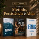 Kit 3 livros — Método, Persistência e Altar: Tsunami: Como Empreender no Caos + A Mulher que não Desistiu + Desafios: Prosperar, Reconstruir o Altar e Ser Cheio do Espírito Santo