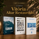 Kit 3 livros — Vitória e Altar Restaurado: Tsunami: Como Empreender no Caos + Mais que Vencedores + Desafios: Prosperar, Reconstruir o Altar e Ser Cheio do Espírito Santo