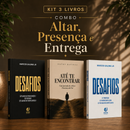 Kit 3 livros — Altar, Presença e Entrega: Desafios + Até te Encontrar + Desafios: Prosperar, Reconstruir o Altar e Ser Cheio do Espírito Santo