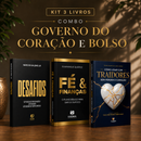 Kit 3 livros — Governo do Coração e Bolso: Desafios + Fé e Finanças + Como Lidar com Traidores sem Perder o Coração
