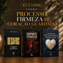 Kit 3 livros — Processo, Firmeza e Coração Guardado: Desafios + Suporte o Processo + Como Lidar com Traidores sem Perder o Coração
