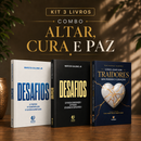 Kit 3 livros — Altar, Cura e Paz: Desafios + Desafios: Prosperar, Reconstruir o Altar e Ser Cheio do Espírito Santo + Como Lidar com Traidores sem Perder o Coração