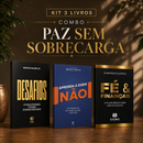 Kit 3 livros — Paz sem Sobrecarga: Desafios + Aprenda a Dizer Não + Fé e Finanças