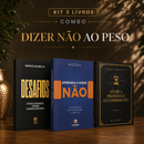 Kit 3 livros — Dizer Não ao Peso: Desafios + Aprenda a Dizer Não + Entre a Promessa e o Cumprimento