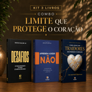 Kit 3 livros — Limite que Protege o Coração: Desafios + Aprenda a Dizer Não + Como Lidar com Traidores sem Perder o Coração