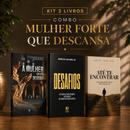 Kit 3 livros — Mulher Forte que Descansa: Desafios + A Mulher que não Desistiu + Até te Encontrar