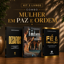 Kit 3 livros — Mulher em Paz e Ordem: Desafios + A Mulher que não Desistiu + Fé e Finanças