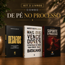 Kit 3 livros — De Pé no Processo: Desafios + Mais que Vencedores + Suporte o Processo