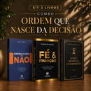 Kit 3 livros — Ordem que Nasce da Decisão: Aprenda a Dizer Não + Fé e Finanças + Entre a Promessa e o Cumprimento