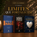 Kit 3 livros — Limites que Fortalecem: Aprenda a Dizer Não + Suporte o Processo + Como Lidar com Traidores sem Perder o Coração