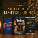 Kit 3 livros — Mulher de Limites e Ordem: Aprenda a Dizer Não + A Mulher que não Desistiu + Fé e Finanças